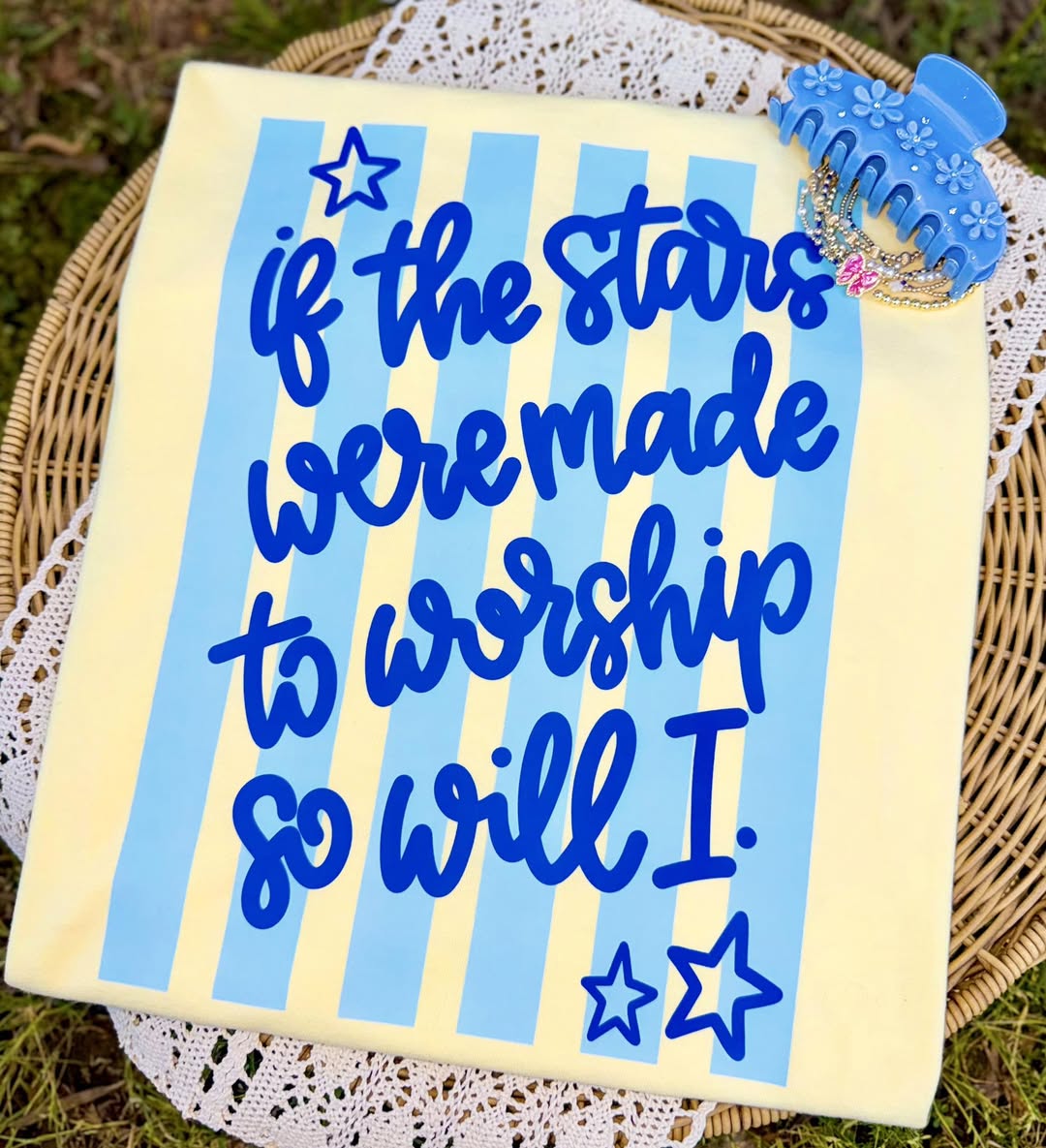 If The Stars Were Made To Worship #6550 - Ready to Press DTF Transfer Full Color