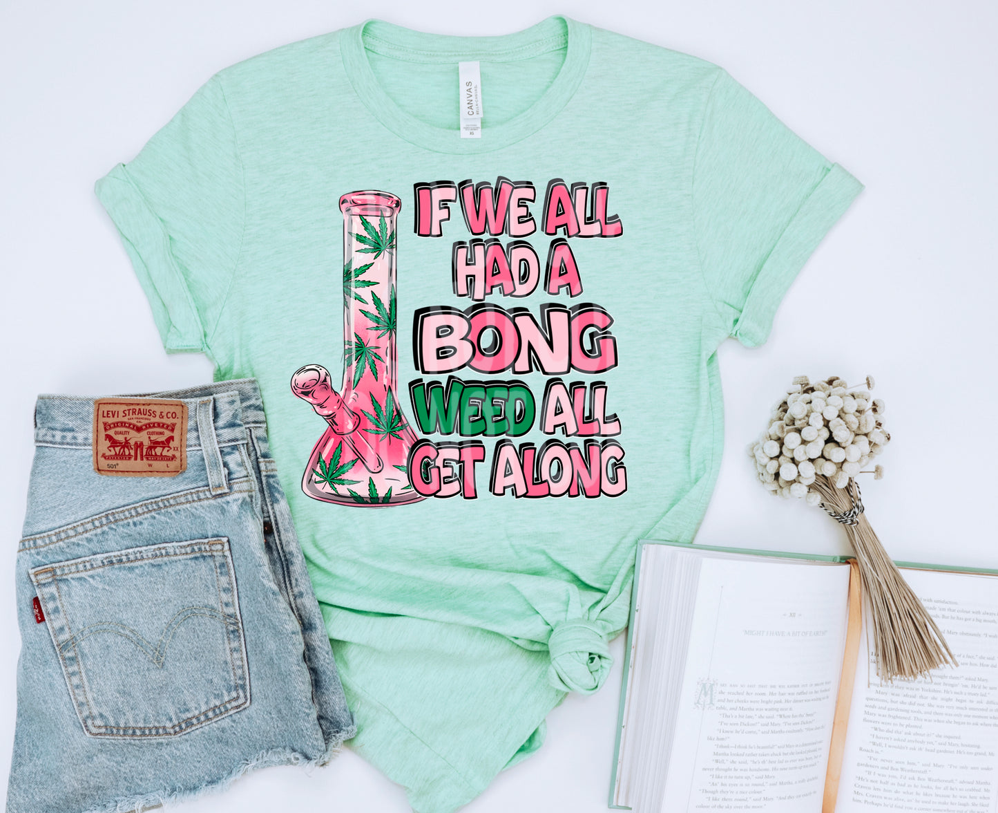 If We All Had A Bong #5002 - Ready to Press DTF Transfer Full Color - Pro Blanks