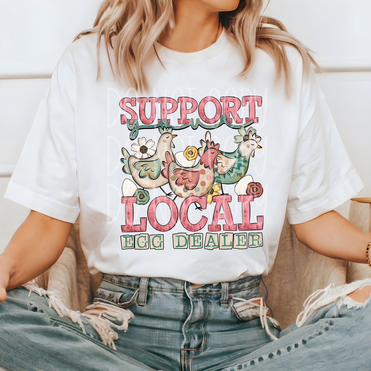 Support Your Local Egg Dealer #5004 - Ready to Press DTF Transfer Full Color - Pro Blanks