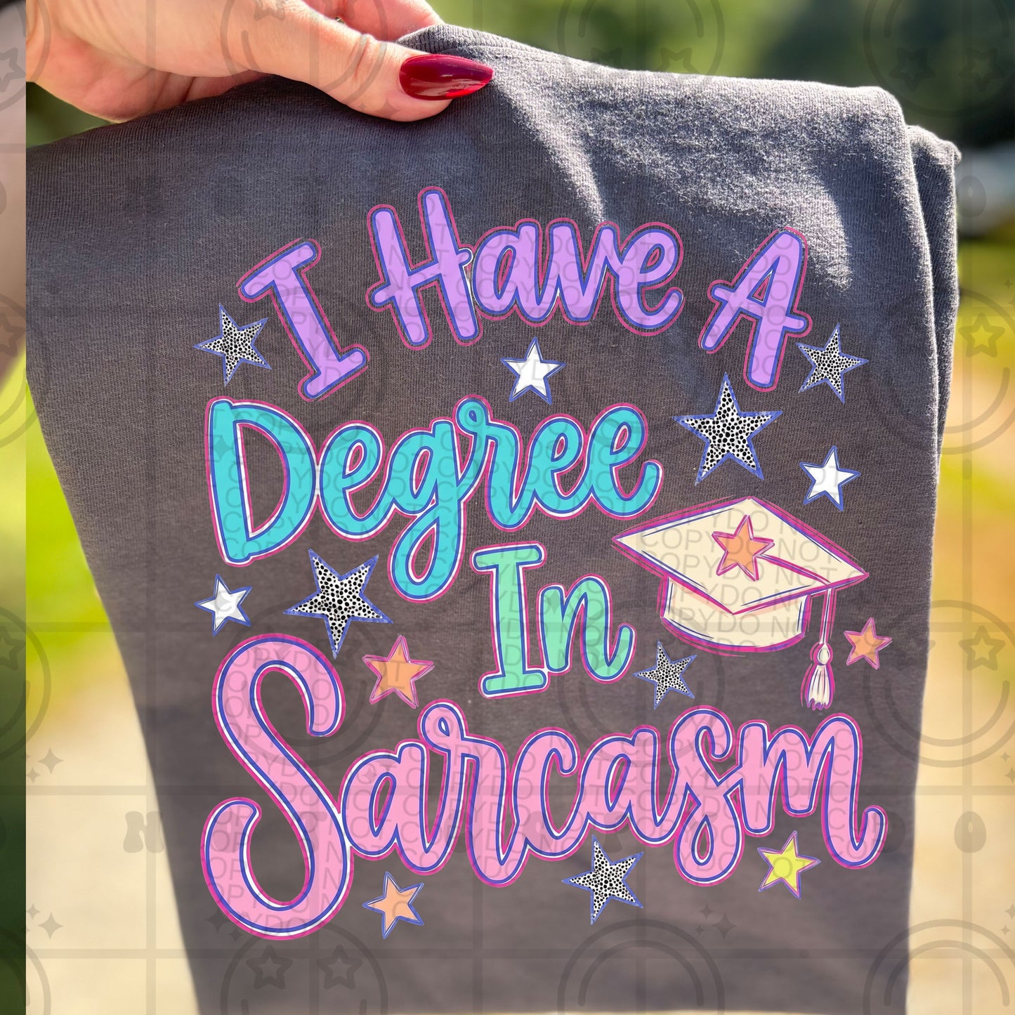 I Have A Degree In Sarcasm #6904 - Ready to Press DTF Transfer Full Color
