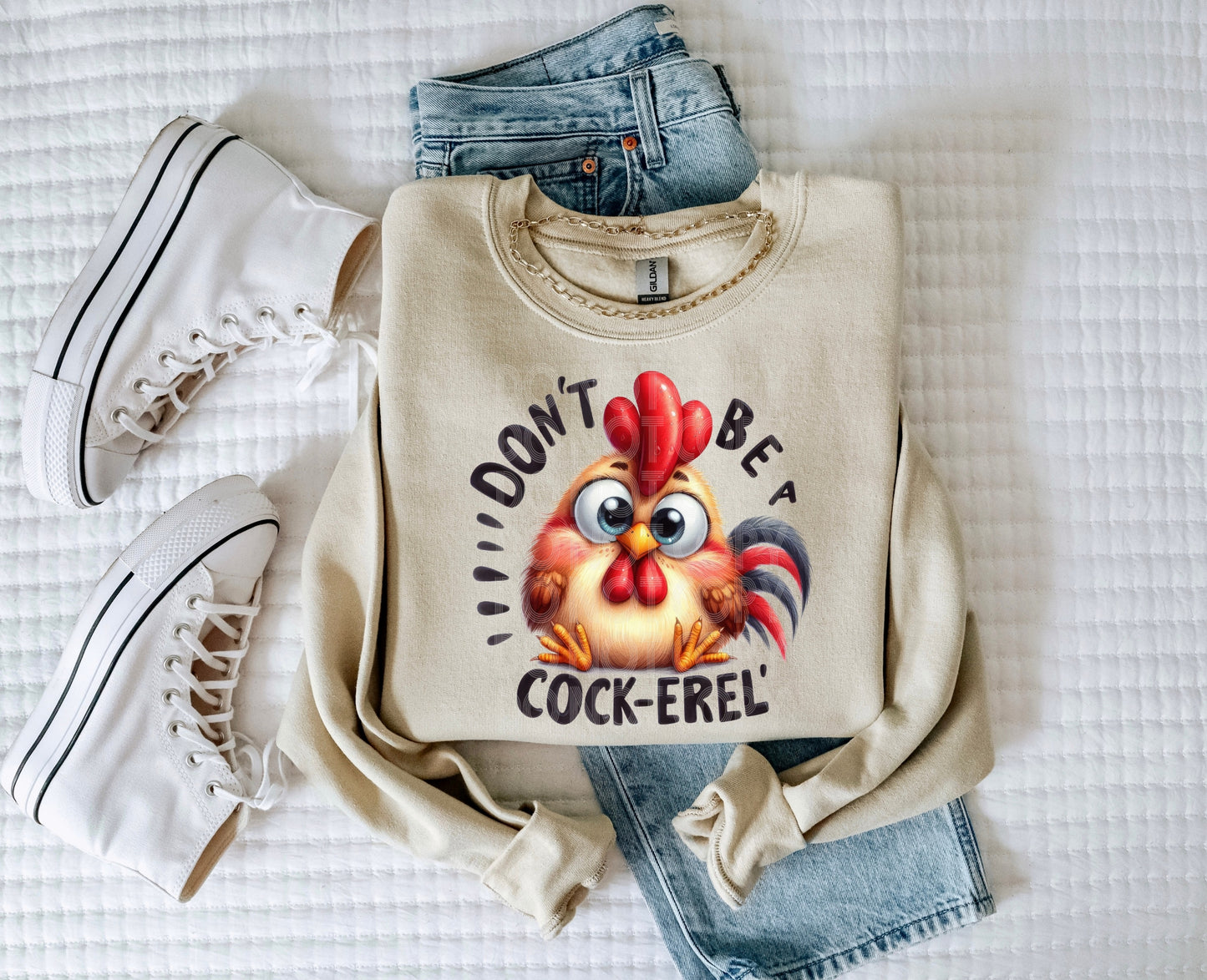 Don't Be A Cock Erel #4228 - Ready to Press DTF Transfer Full Color - Pro Blanks