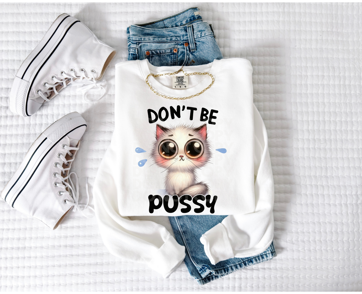 Don't Be Pussy #4233 - Ready to Press DTF Transfer Full Color - Pro Blanks