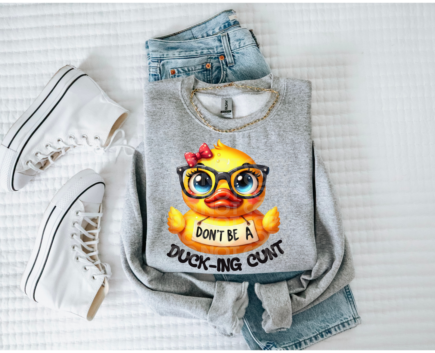 Don't Be A Duck-ing Cunt #4239 - Ready to Press DTF Transfer Full Color - Pro Blanks