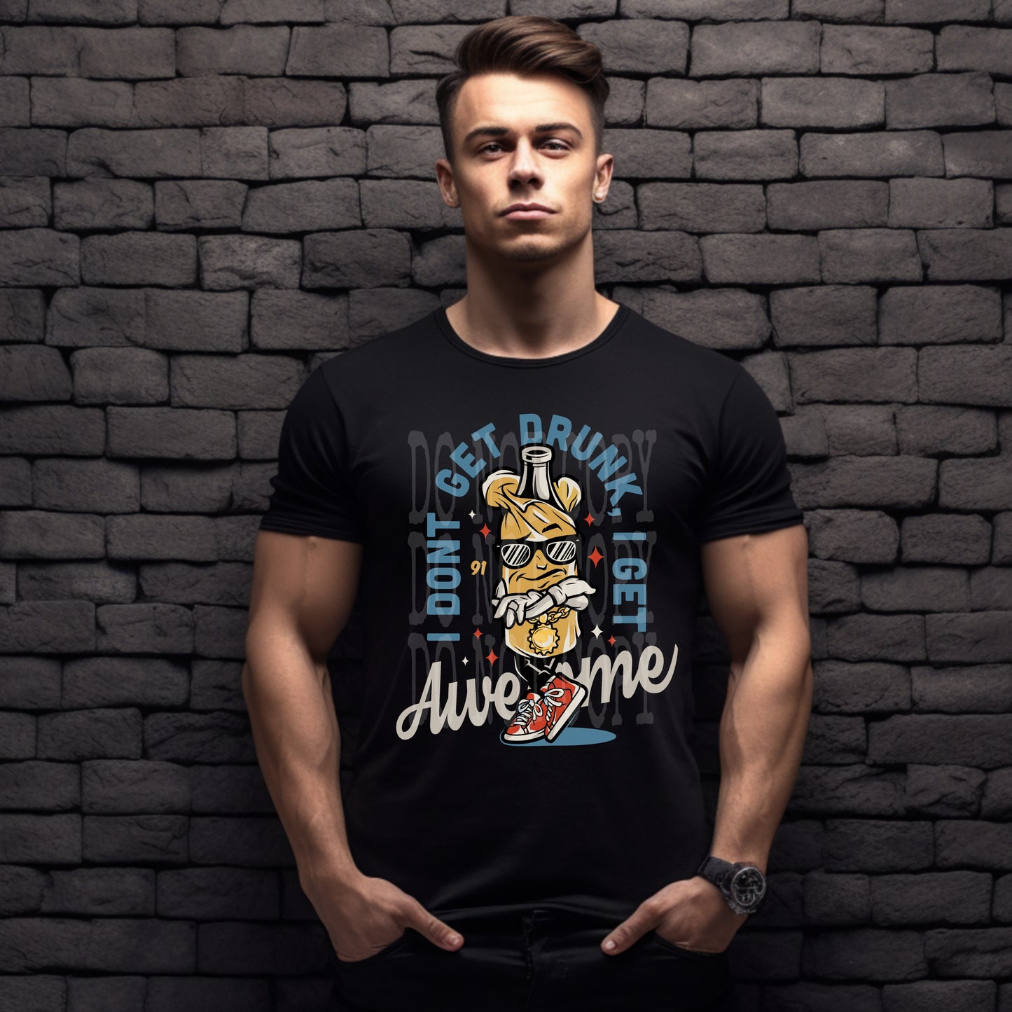 I Don't Get Drunk #4272 - Ready to Press DTF Transfer Full Color - Pro Blanks