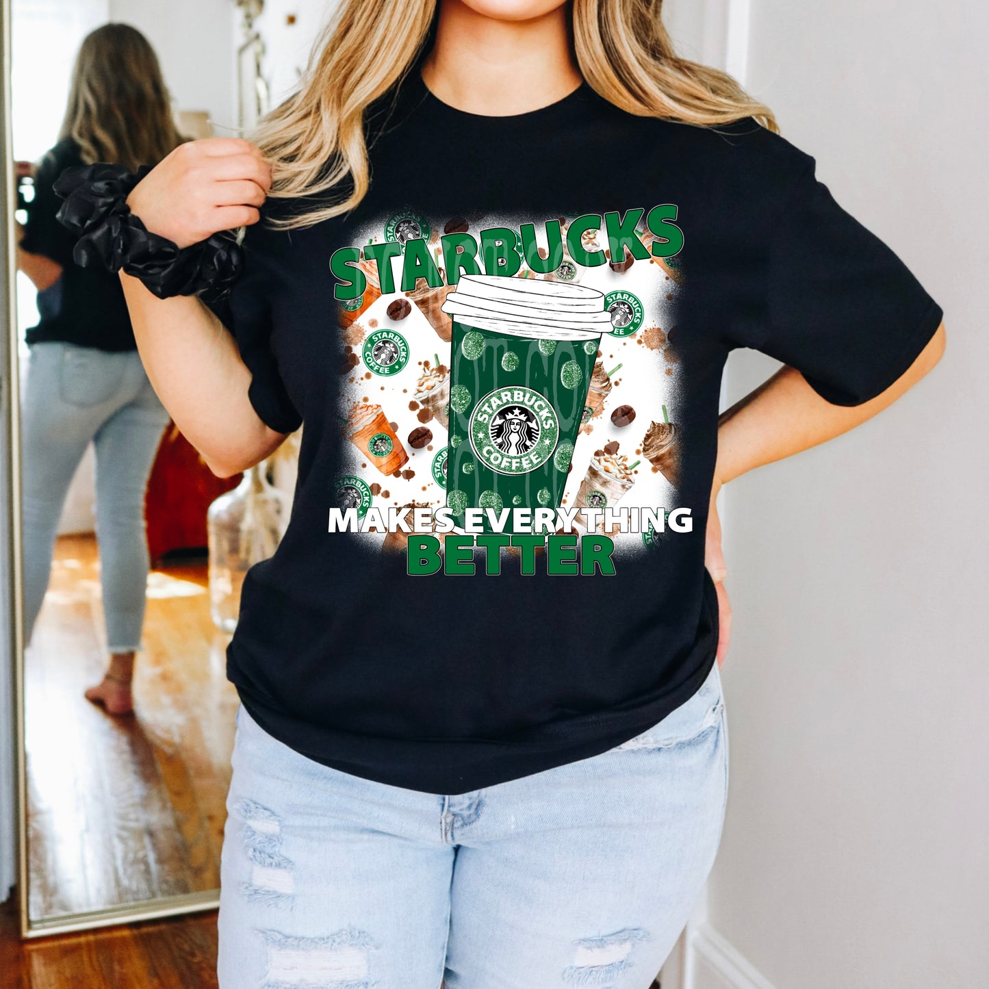 Starbucks Makes Everything Better #4673 - Ready to Press DTF Transfer Full Color - Pro Blanks