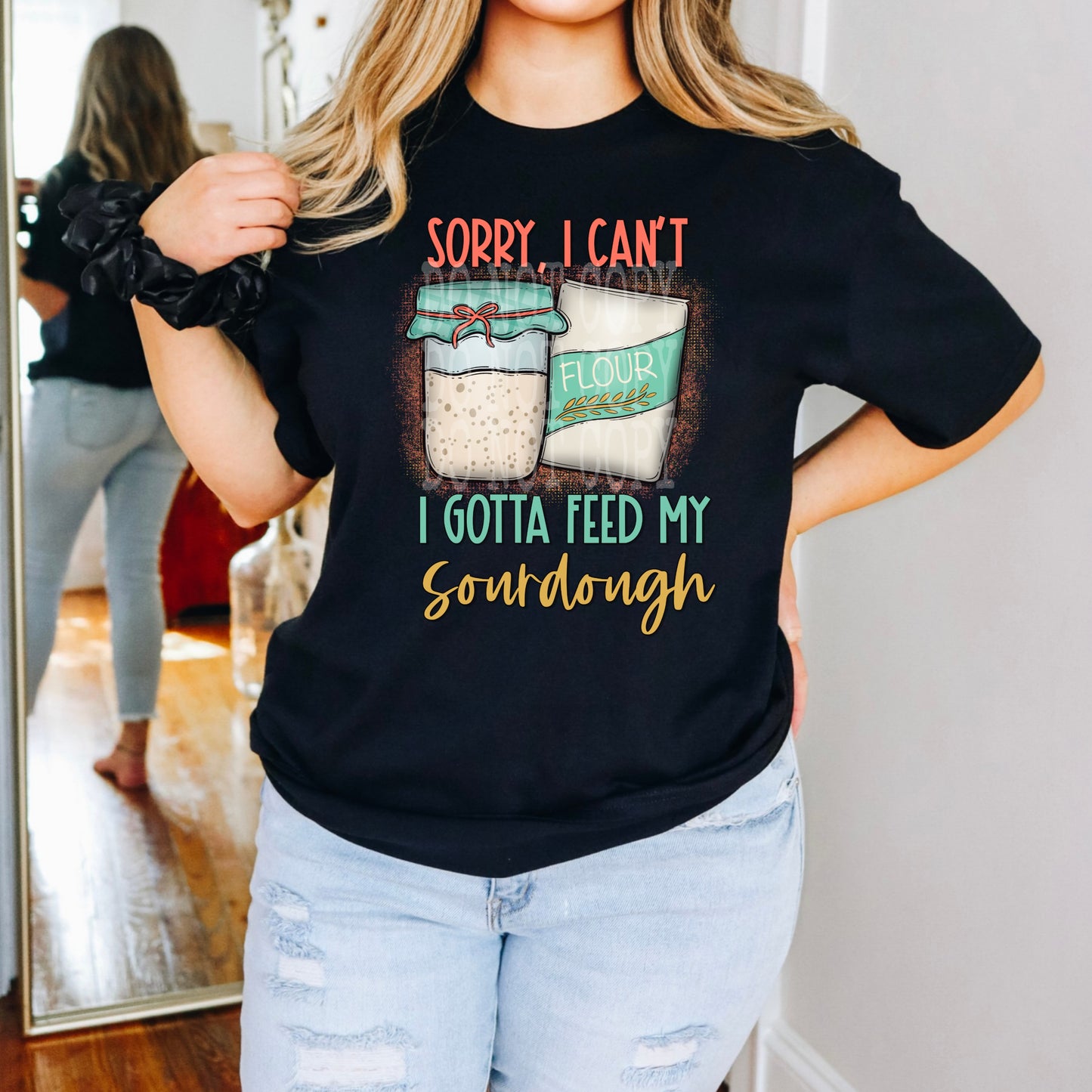 Gotta Feed My Sourdough #4645 - Ready to Press DTF Transfer Full Color - Pro Blanks