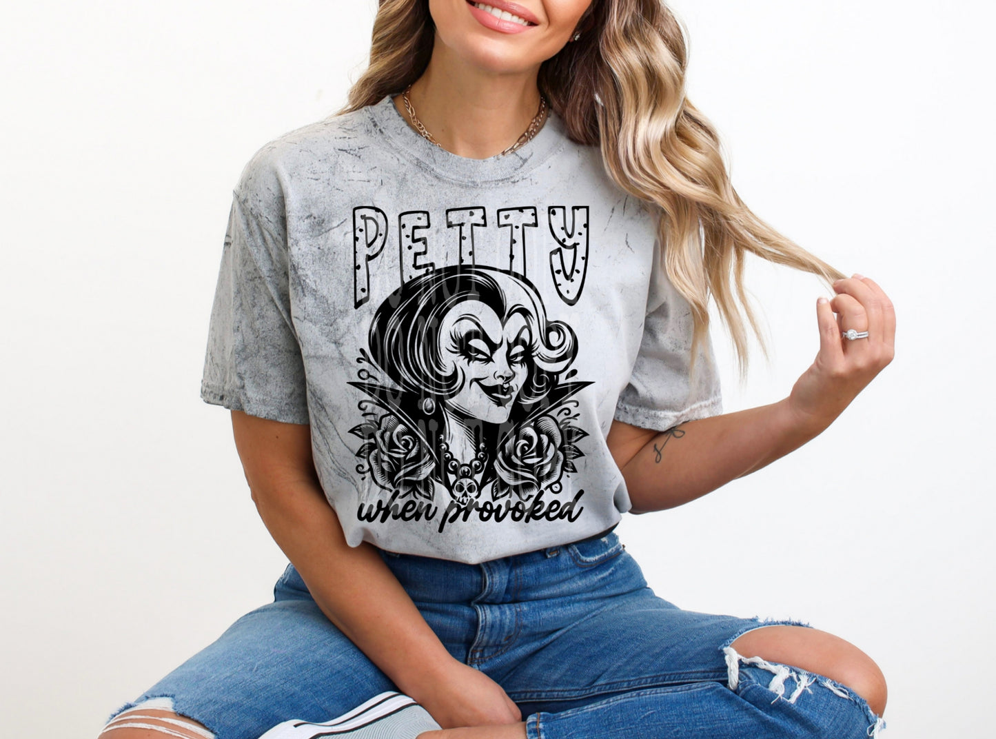 Petty When Provoked #4977 - Ready to Press DTF Transfer Full Color - Pro Blanks