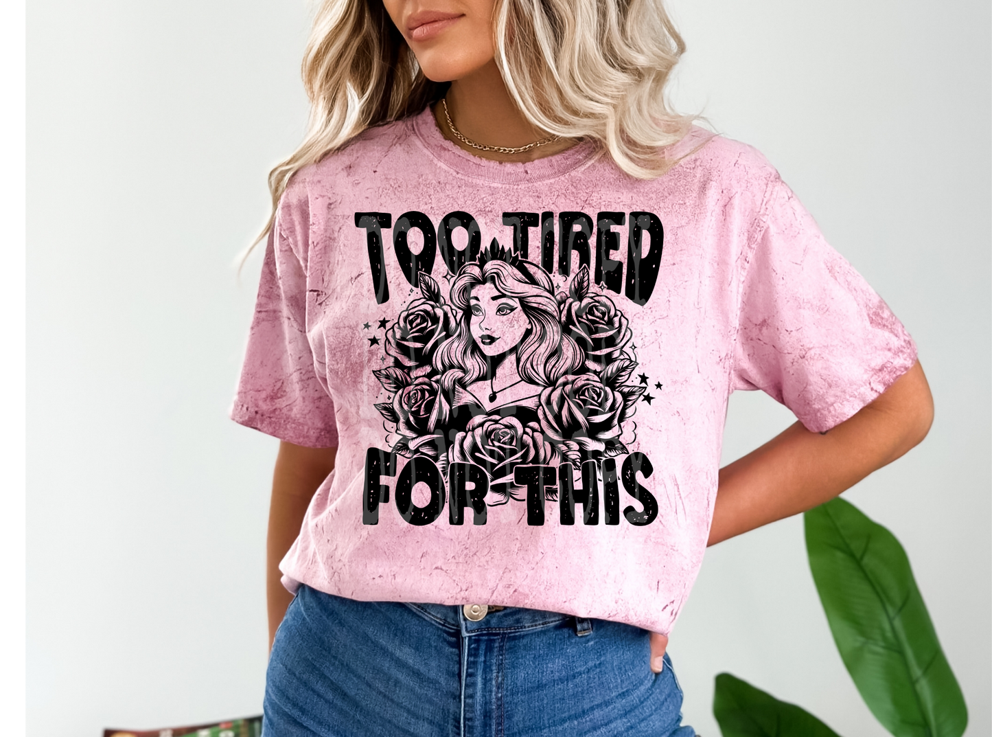 Too Tired For This #4974 - Ready to Press DTF Transfer Full Color - Pro Blanks