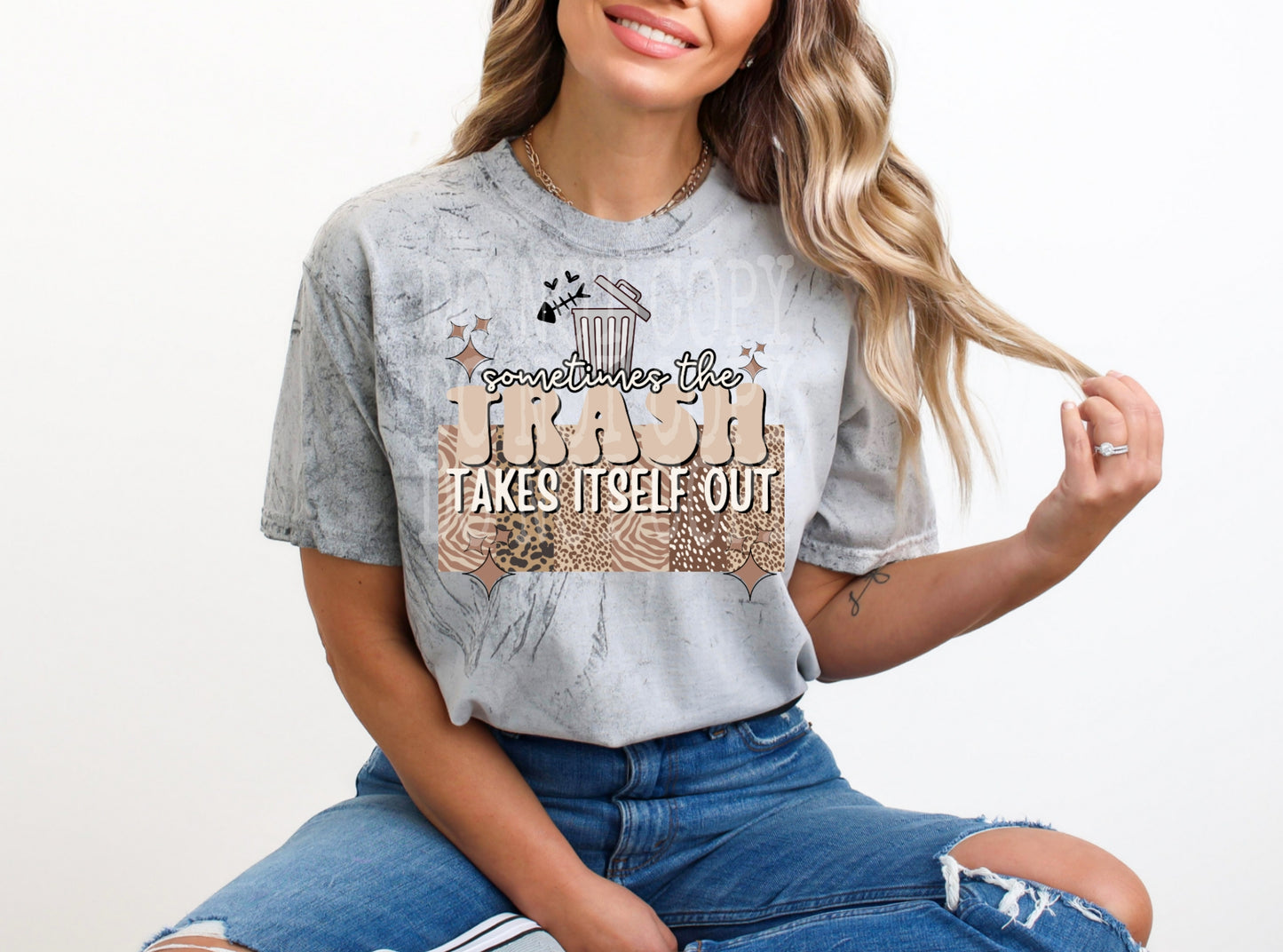 Sometimes The Trash #4889 - Ready to Press DTF Transfer Full Color - Pro Blanks