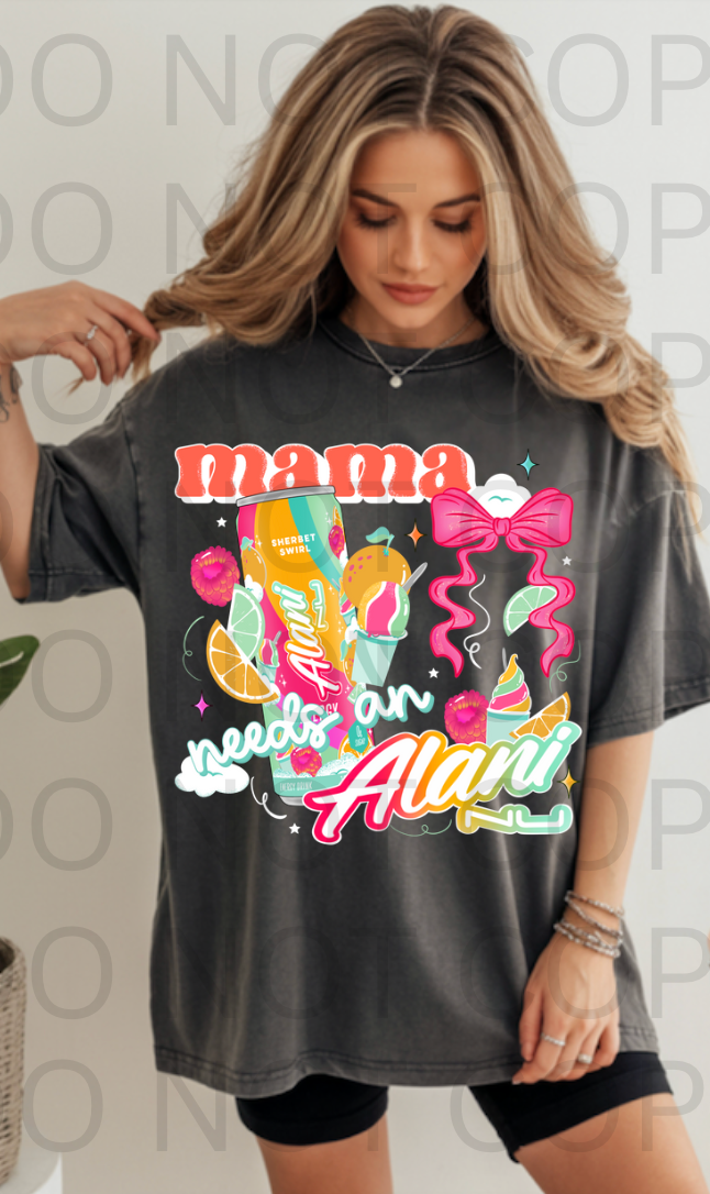 Mama Needs An Alani Nu #5824 - Ready to Press DTF Transfer Full Color