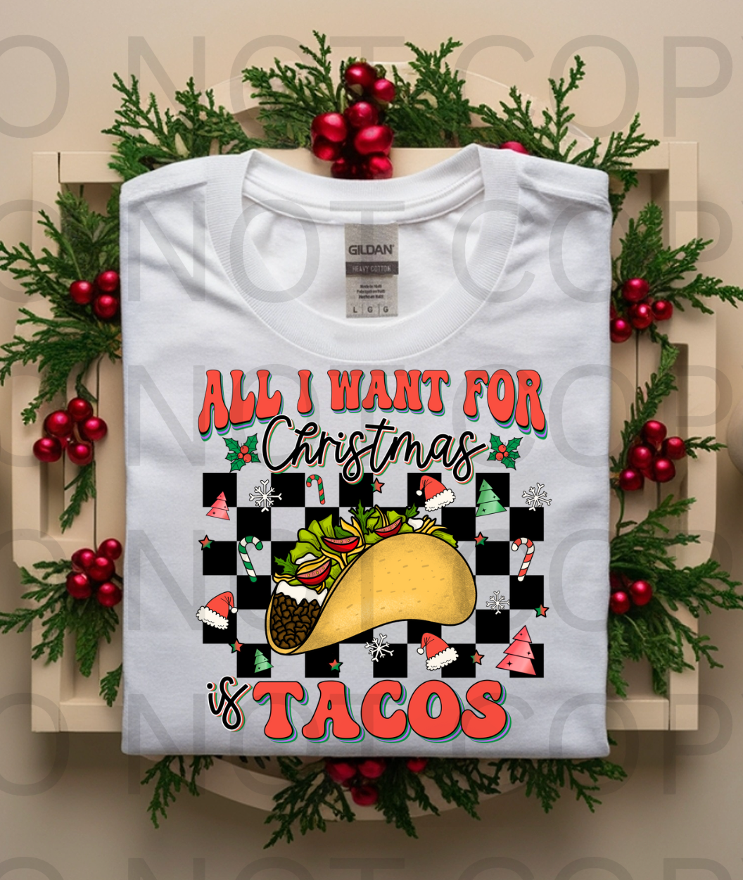All I Want For Christmas Is Tacos #5891 - Ready to Press DTF Transfer Full Color