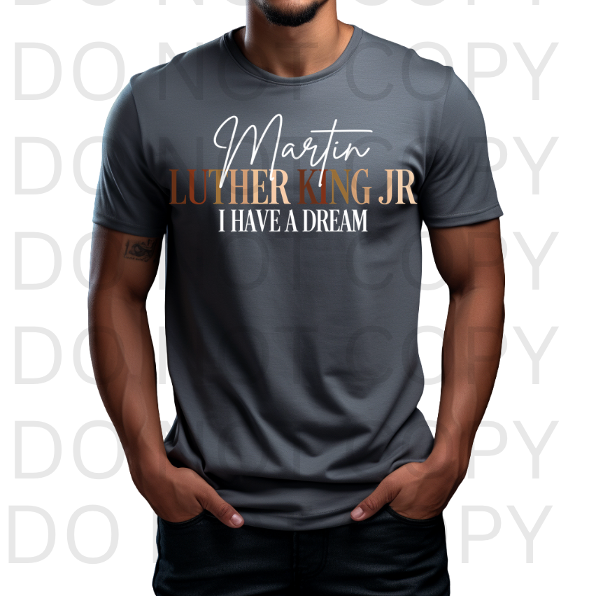 Martin Luther King Jr I Have A Dream #6069 - Ready to Press DTF Transfer Full Color