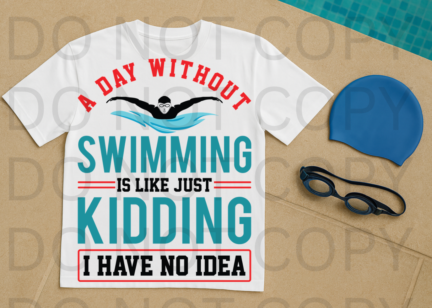 A Day Without Swimming #6082 - Ready to Press DTF Transfer Full Color