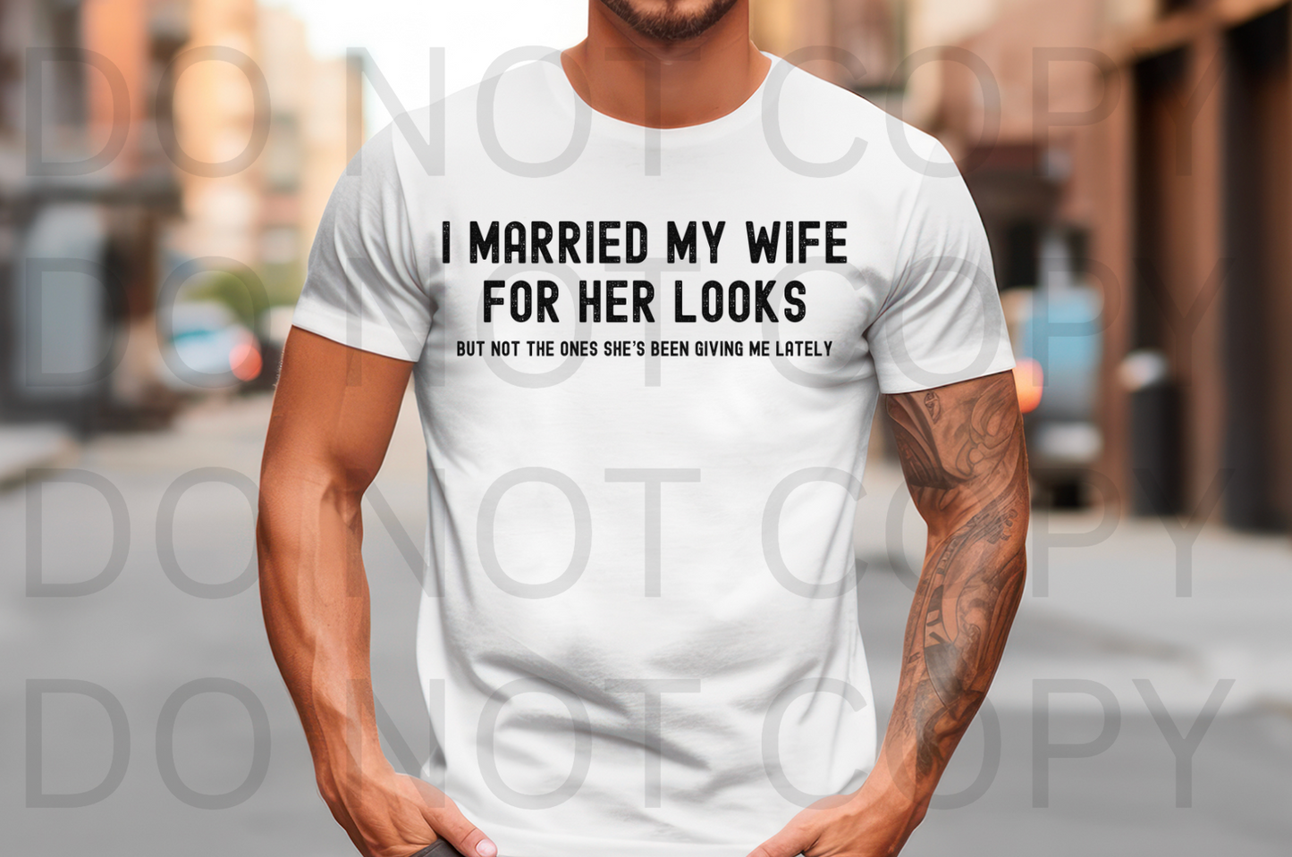 Married Her For Her Looks #6176 - Ready to Press DTF Transfer Full Color