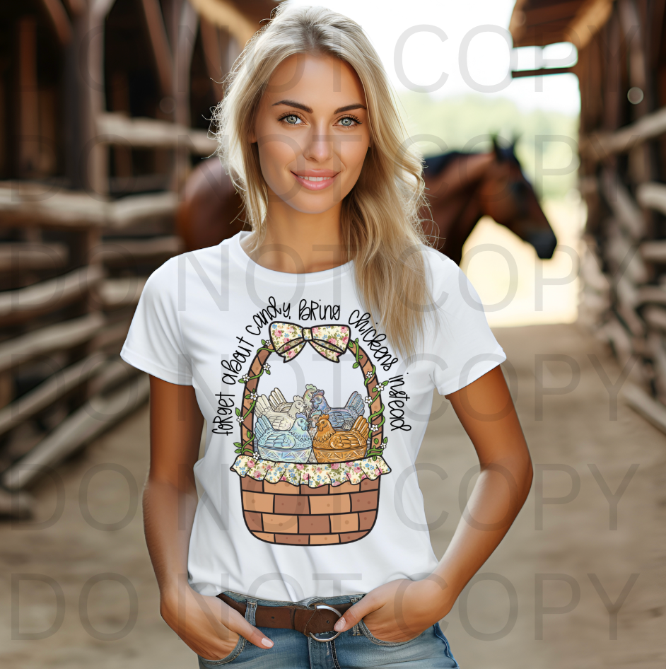 Forget About Candy, Bring Chickens #6181 - Ready to Press DTF Transfer Full Color