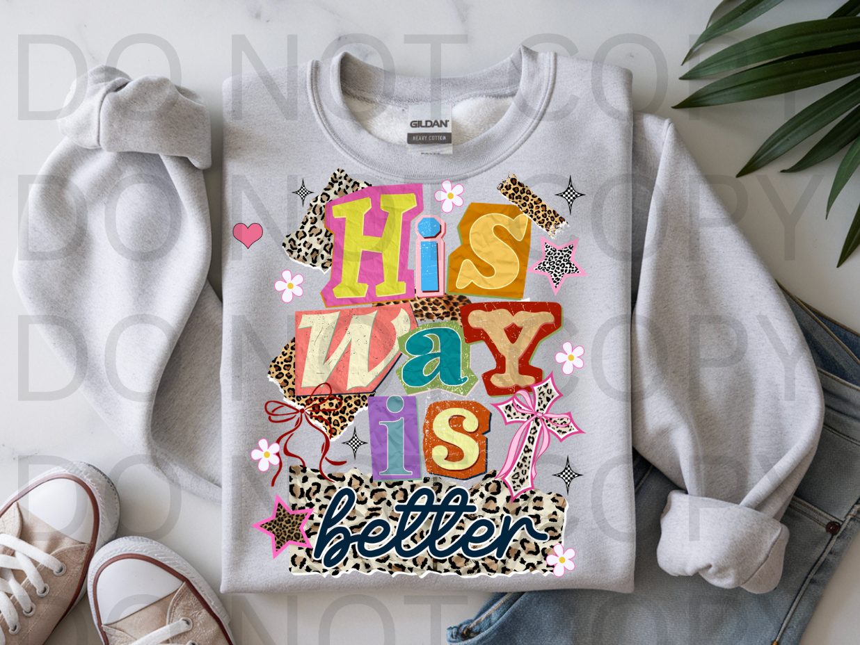 His Way Is Better #6215 - Ready to Press DTF Transfer Full Color