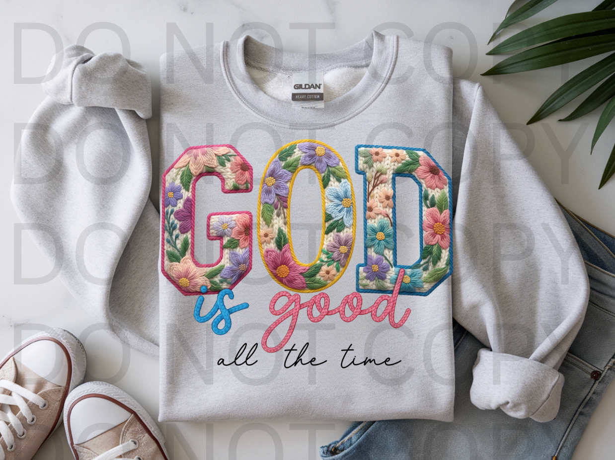 God Is Good All The Time Faux Embroidery #6212 - Ready to Press DTF Transfer Full Color