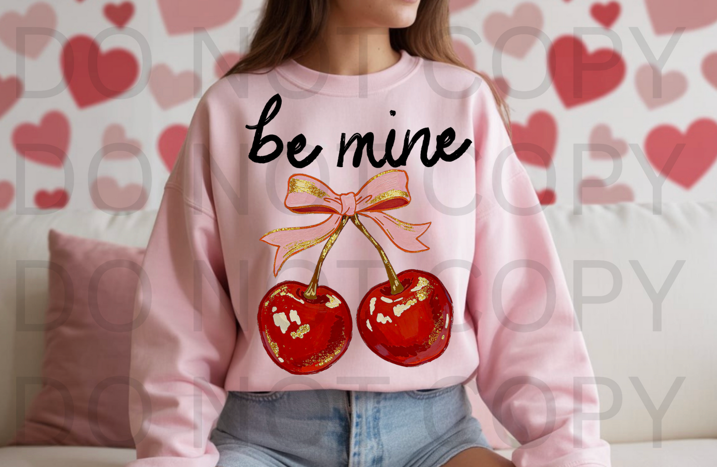 Be Mine #6224 - Ready to Press DTF Transfer Full Color