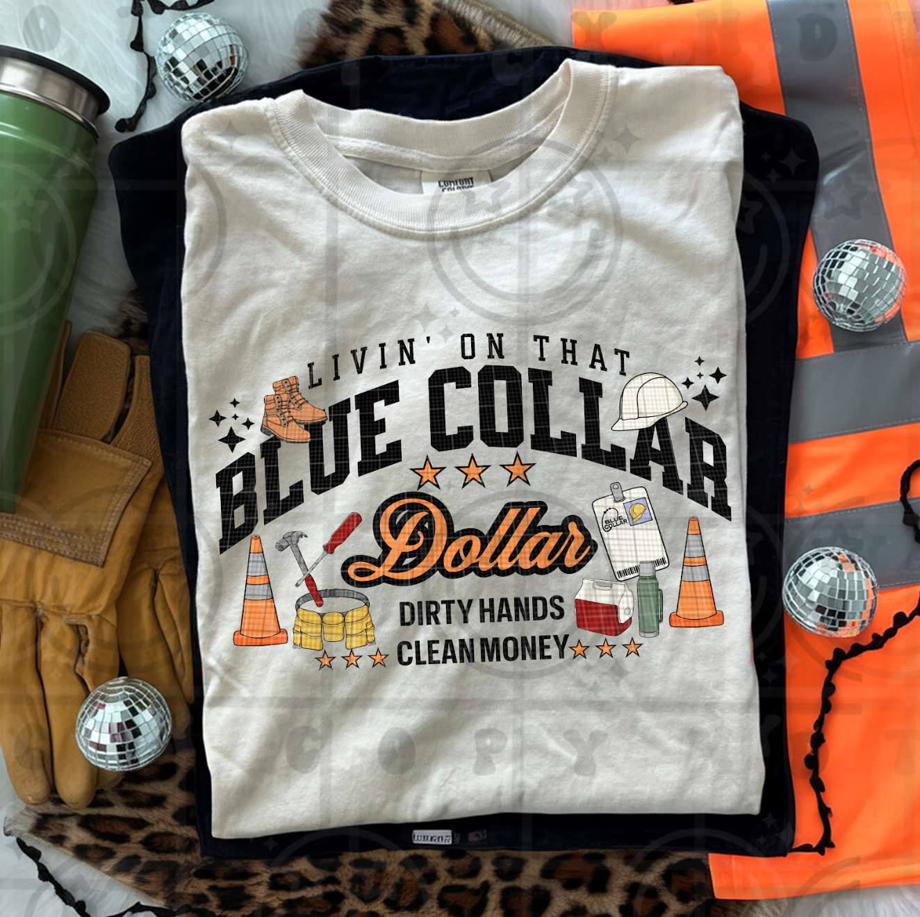 Livin' On That Blue Collar Dollar #6260 - Ready to Press DTF Transfer Full Color