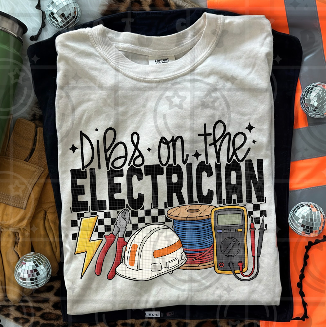 Dibs On The Electrician #6257 - Ready to Press DTF Transfer Full Color