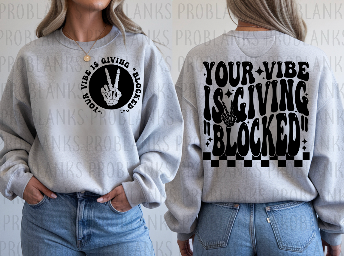 Your Vibe Is Giving Blocked - BACK ONLY #6301 - Ready to Press DTF Transfer Full Color