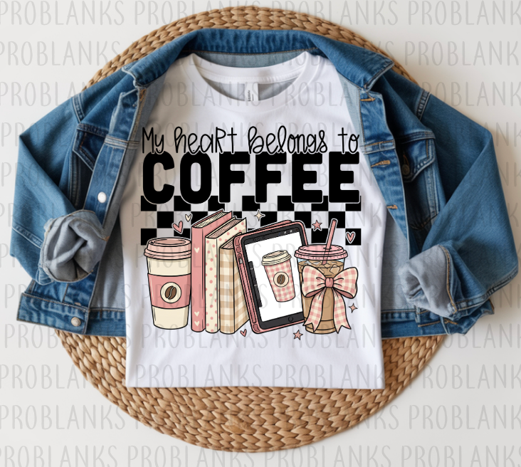 My Heart Belongs To Coffee #6334 - Ready to Press DTF Transfer Full Color