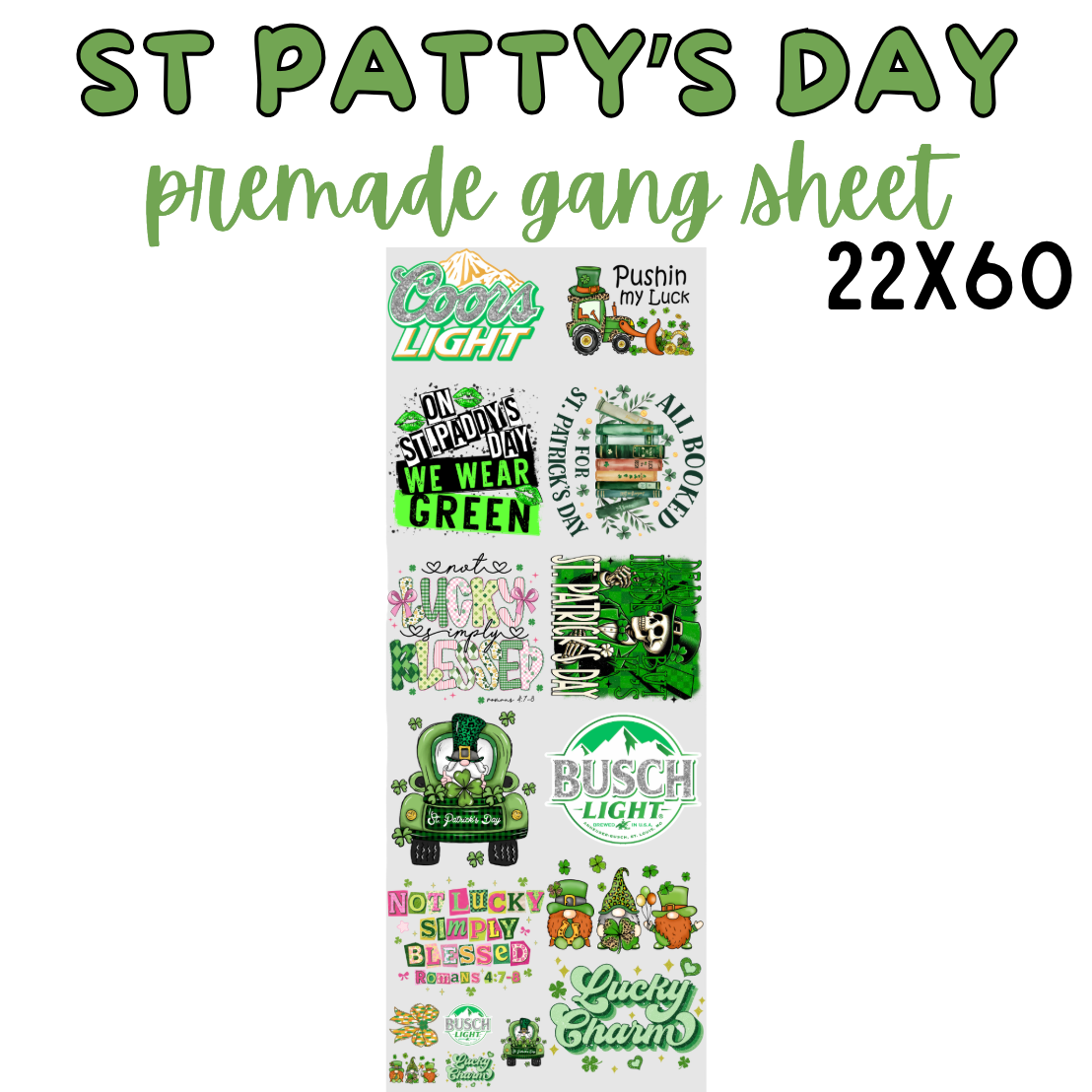 St Patty's Day Pre-Made DTF Gang Sheet 22x60