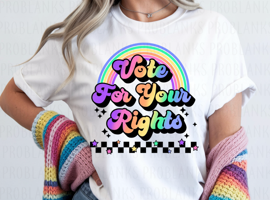 Vote For Your Rights #6805 - Ready to Press DTF Transfer Full Color