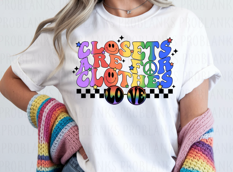 Closets Are For Clothes #6795 - Ready to Press DTF Transfer Full Color