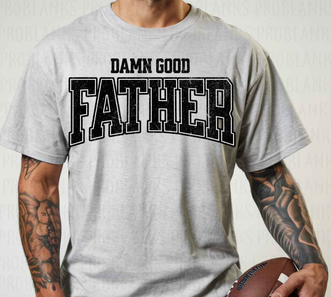 Damn Good Father - $2 Transfer Thursday - ADULT 11 Inch Transfer