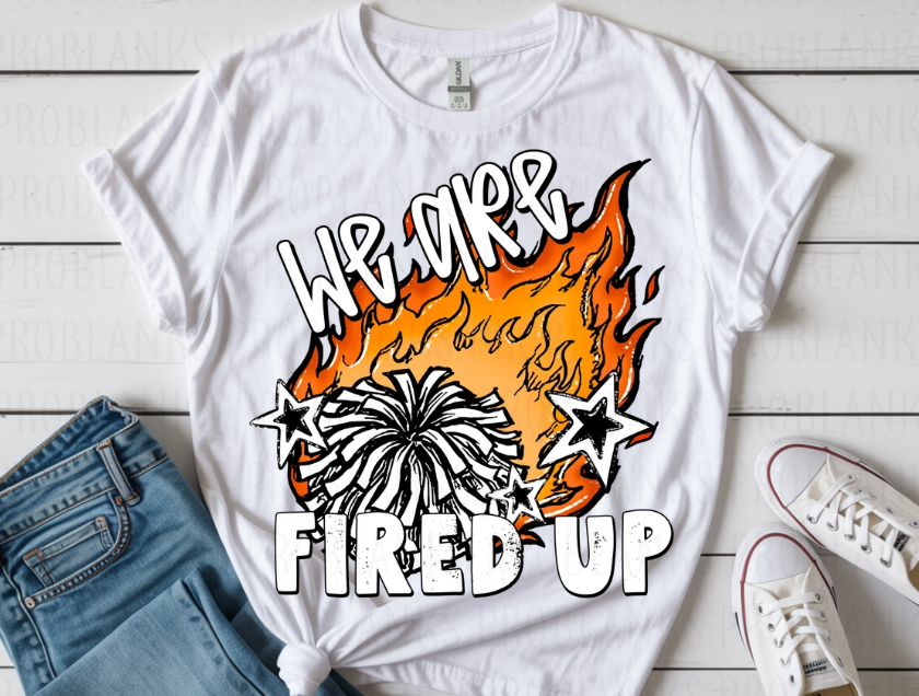 We Are Cheer Fired Up #6956 - Ready to Press DTF Transfer Full Color