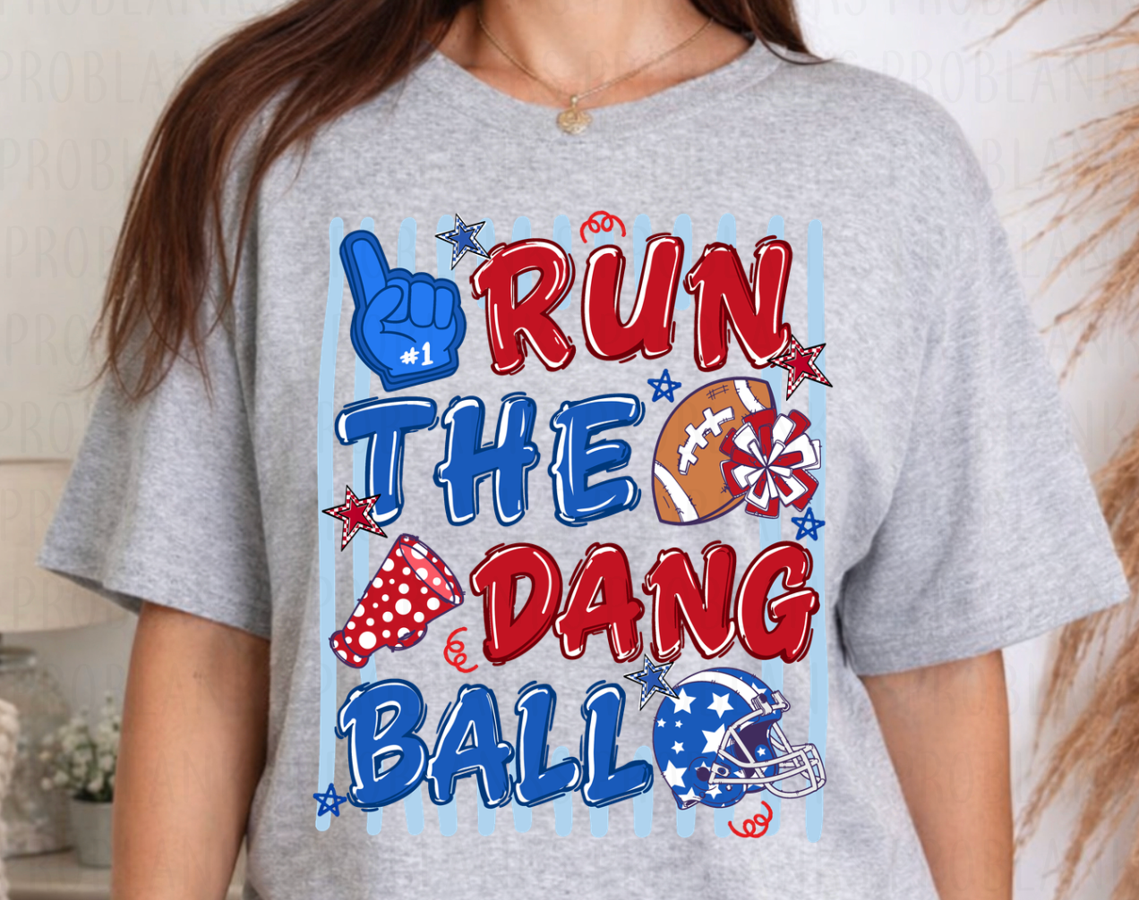 Run The Dang Ball #7024 - Ready to Press DTF Transfer Full Color