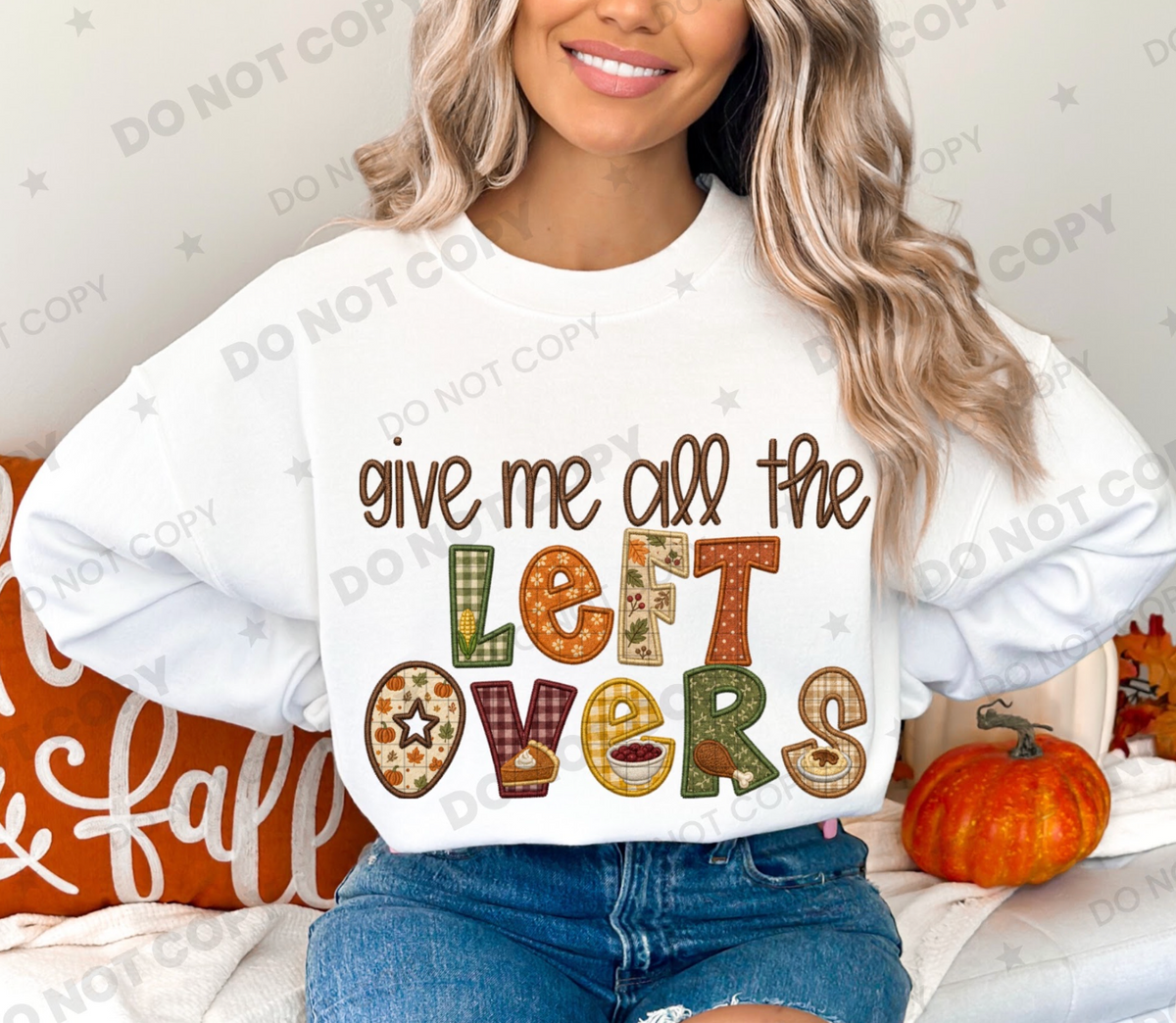 Faux Embroidery - Give Me All The Left Overs #7249 - Ready to Press DTF Transfer Full Color