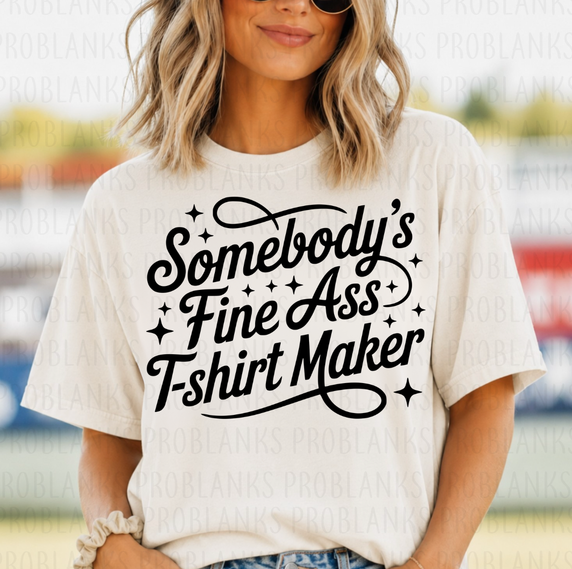 Somebody's Fine A** T-Shirt Maker #7262 - Ready to Press DTF Transfer Full Color