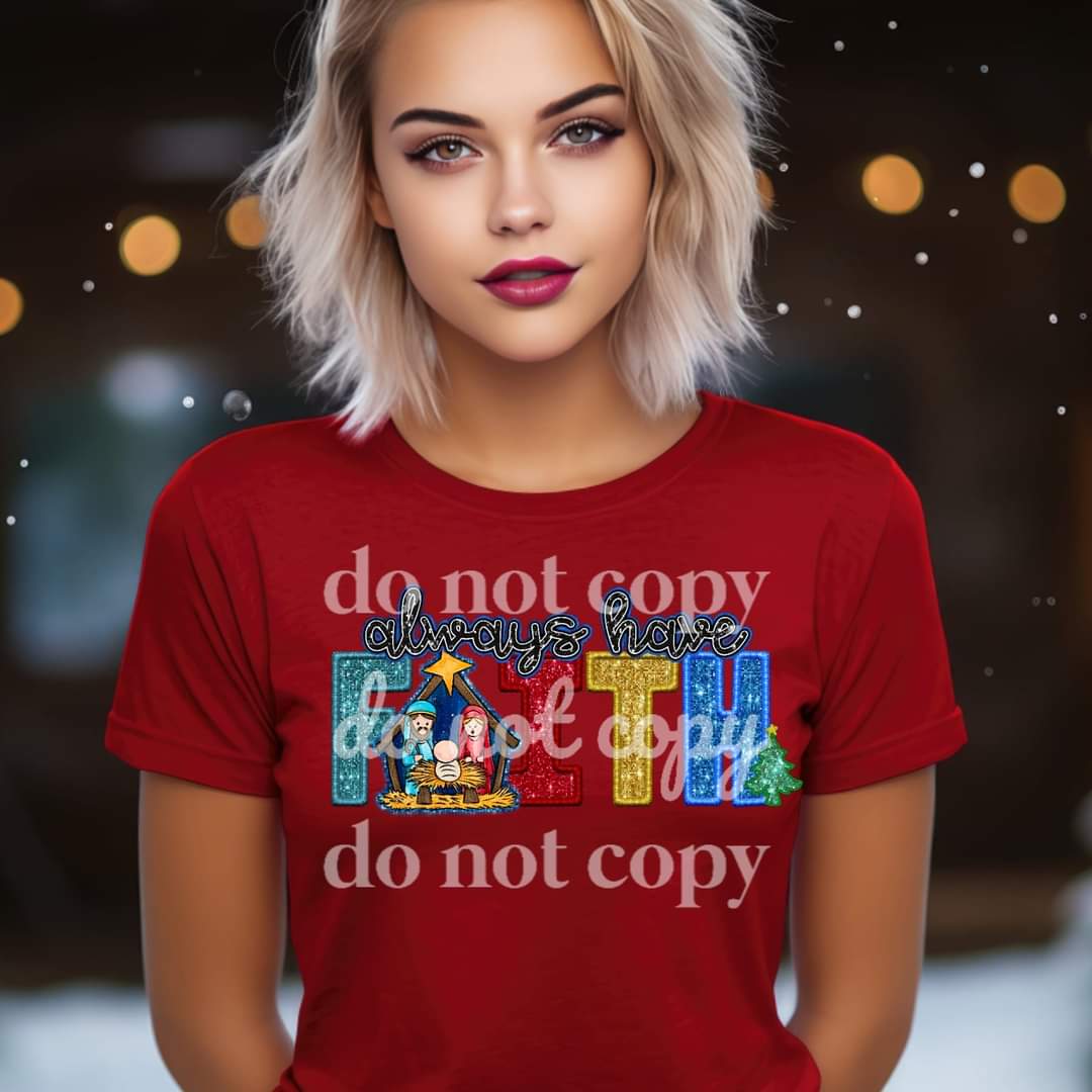 Always Have Faith - Ready to Press DTF Transfer Full Color - Pro Blanks