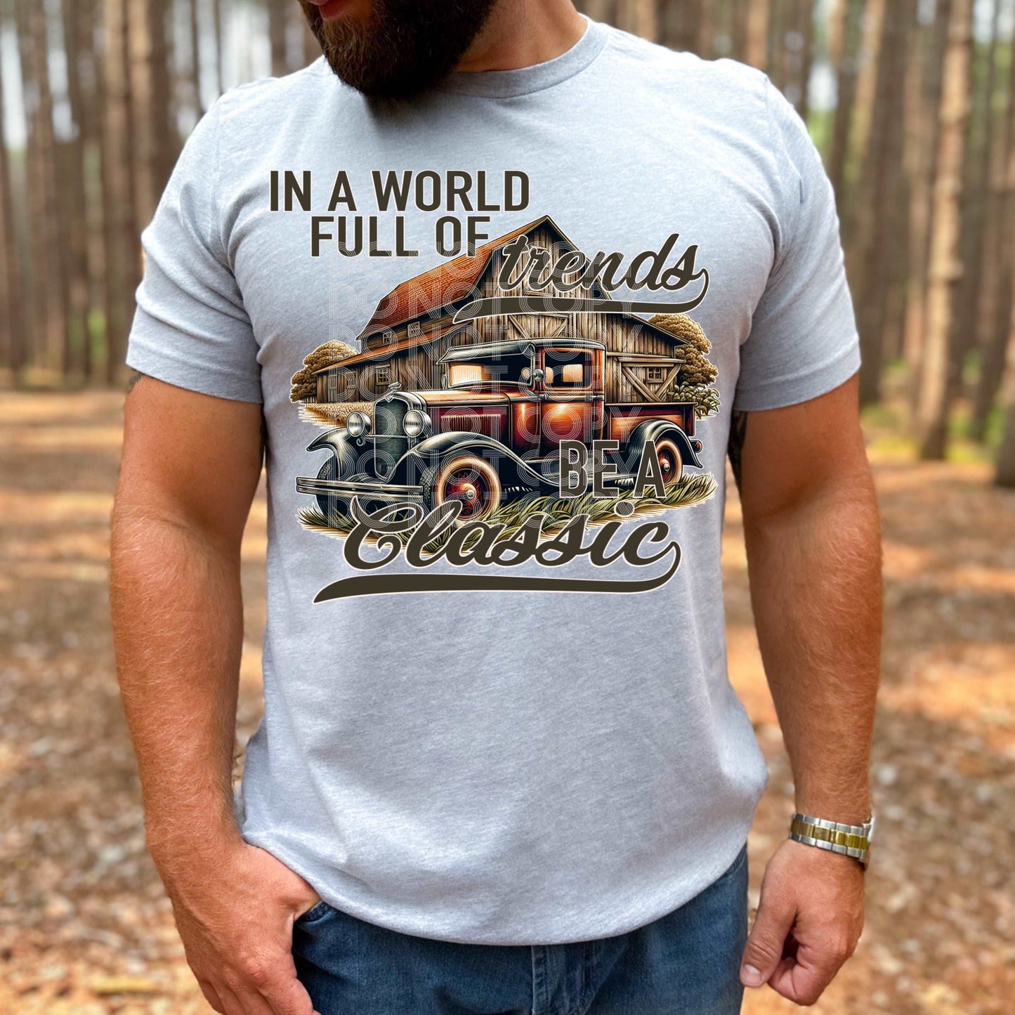 Be A Classic #3119 - Ready to Press DTF Transfer Full Color - Pro Blanks