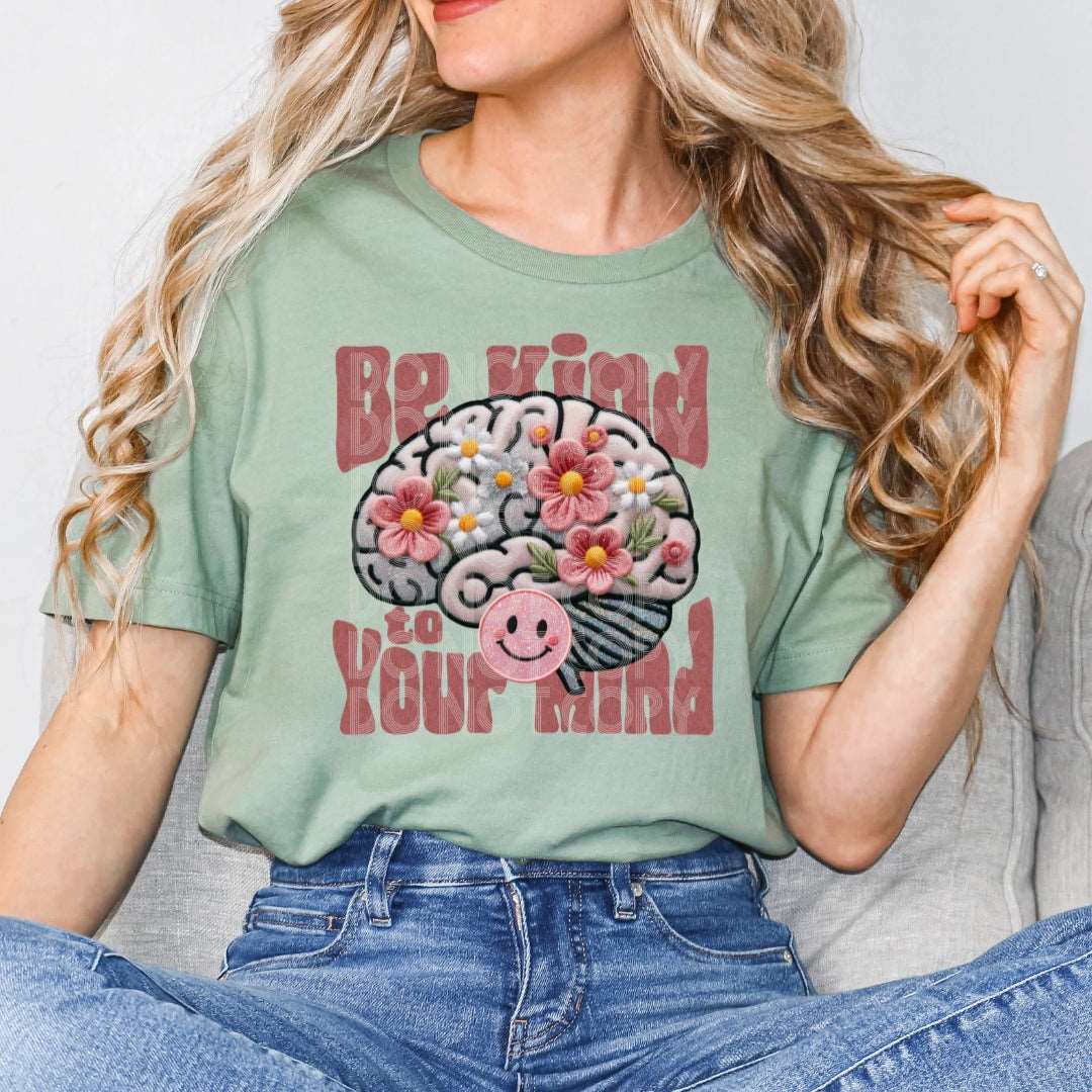 Be Kind To Your Mind #1884 - Ready to Press DTF Transfer Full Color - Pro Blanks
