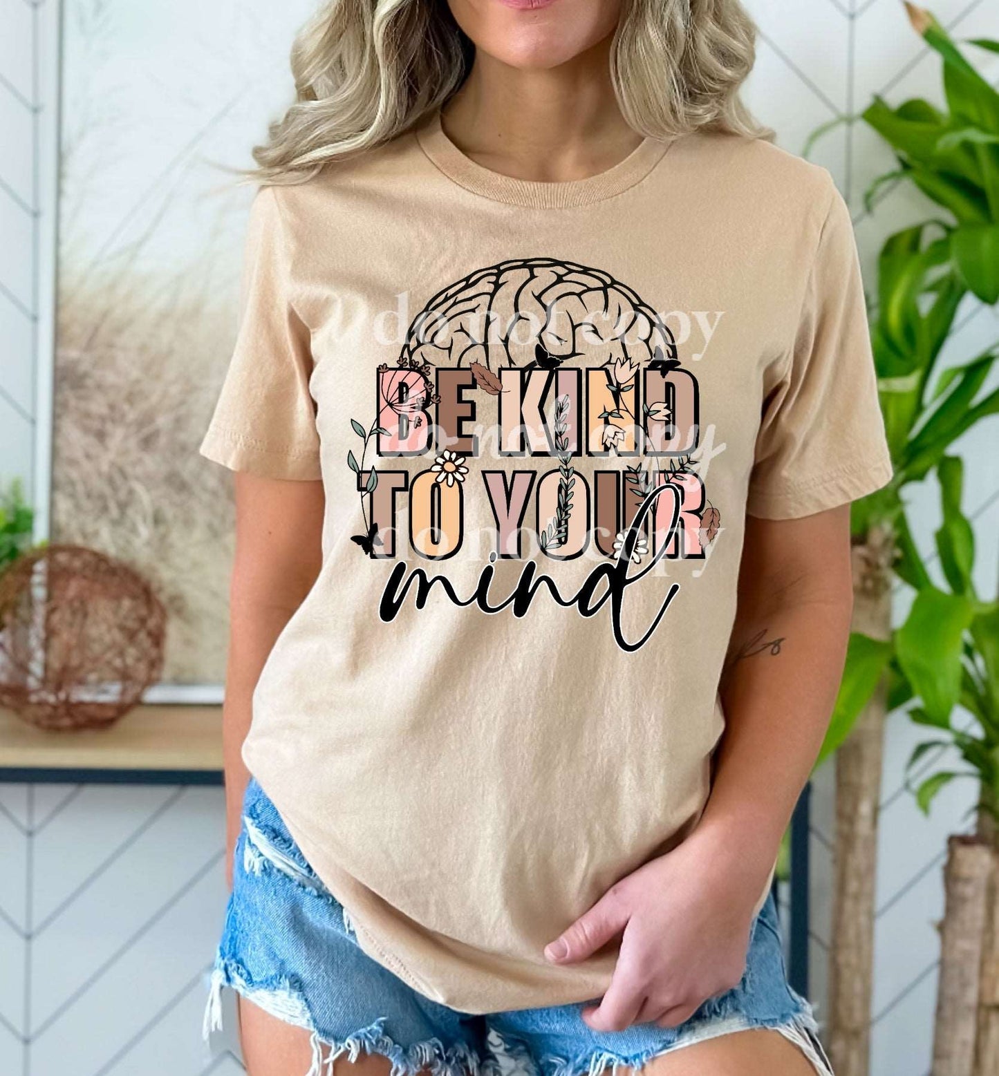 Be Kind to Your Mind - Ready to Press DTF Transfer Full Color - Pro Blanks