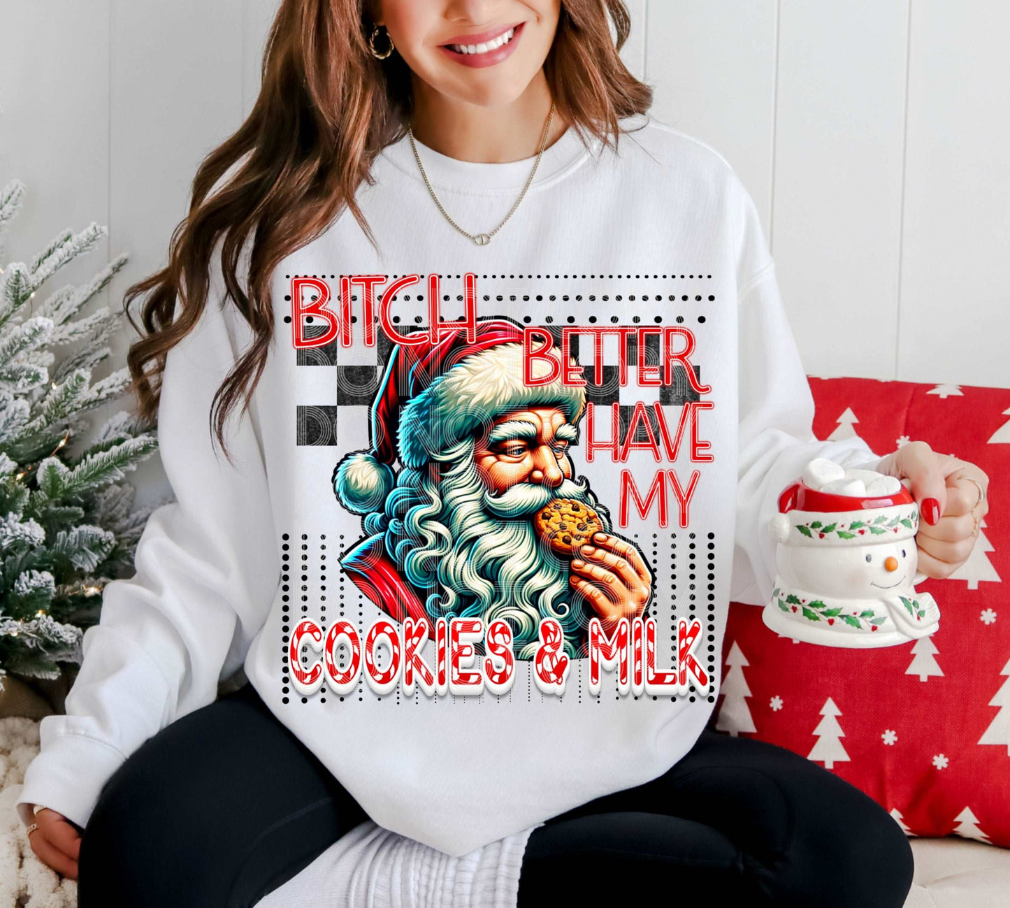 Better Have My Cookies #3890 - Ready to Press DTF Transfer Full Color - Pro Blanks