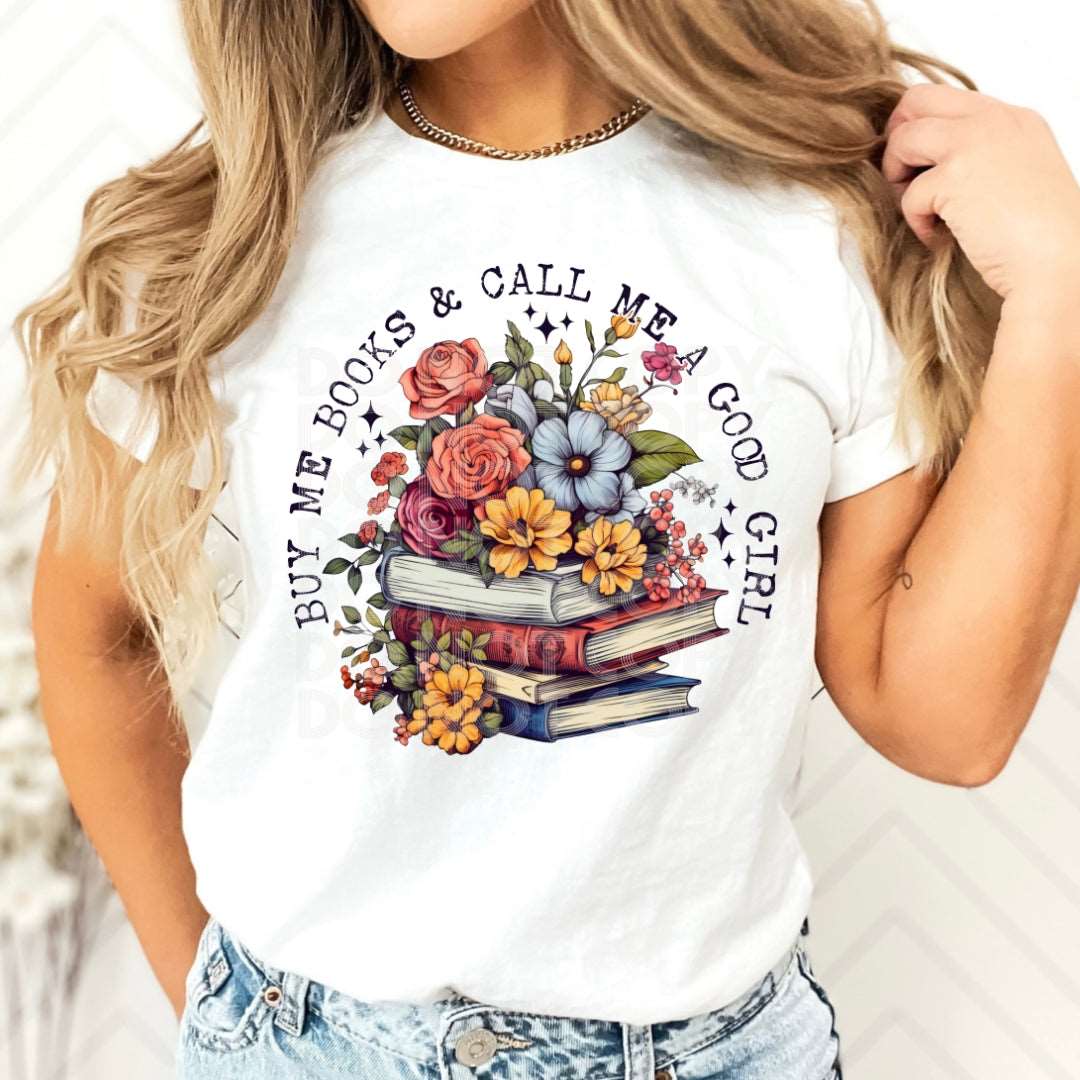 Buy Me Books And Call Me A Good Girl #1400 - Ready to Press DTF Transfer Full Color
