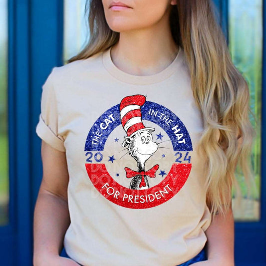 Cat In The Hat For President #1748  - Ready to Press DTF Transfer Full Color - Pro Blanks