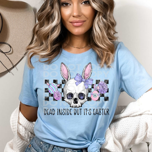 Dead Inside But Its Easter #1640  - Ready to Press DTF Transfer Full Color - Pro Blanks