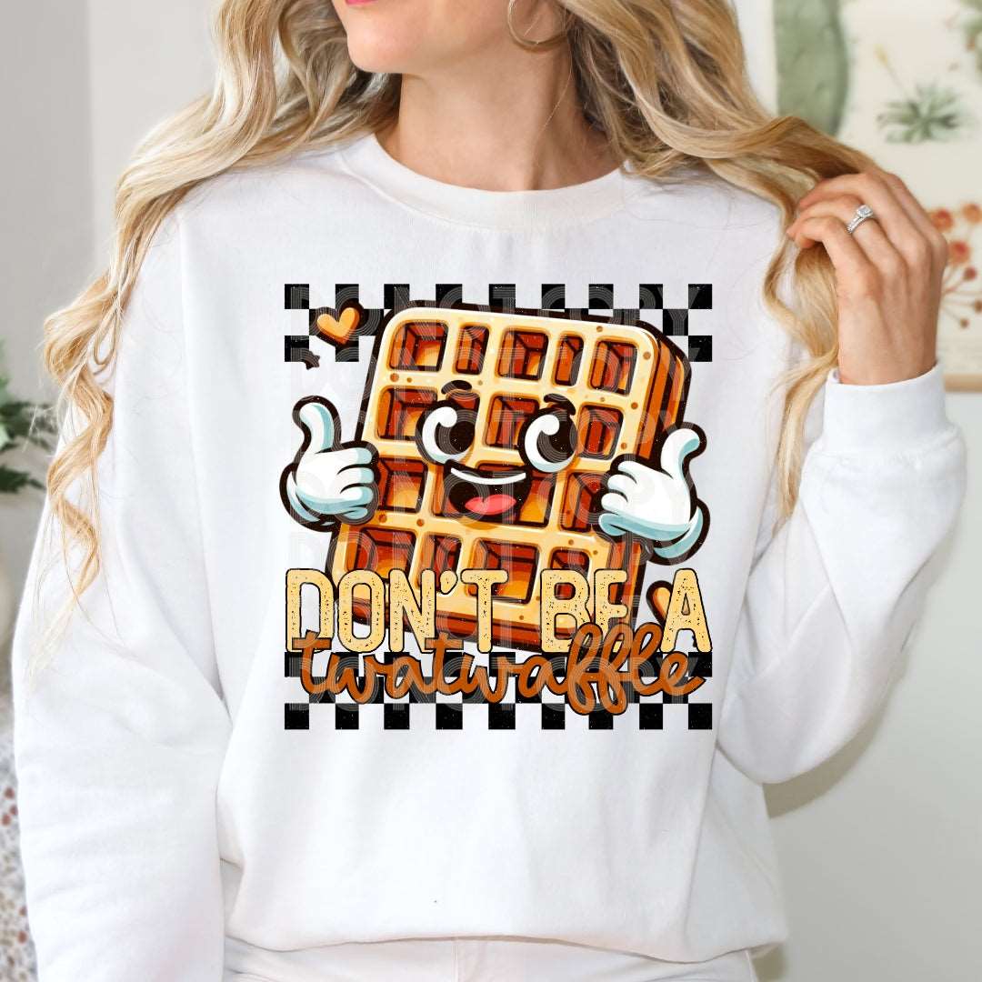 Don't Be A Twatwaffle #1479  - Ready to Press DTF Transfer Full Color - Pro Blanks