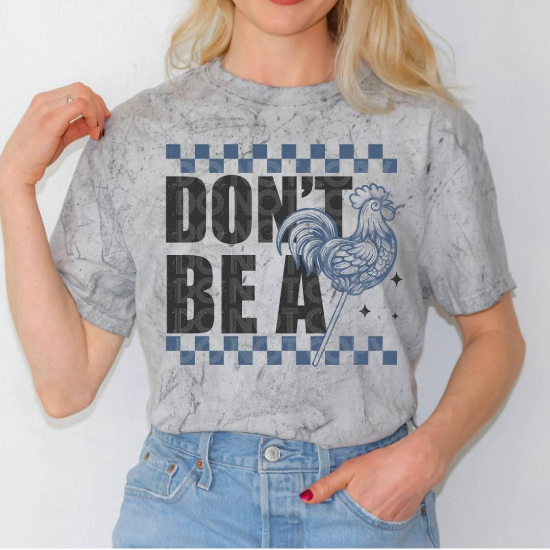 Dont Be A #1819 - Ready to Press DTF Transfer Full Color - Pro Blanks