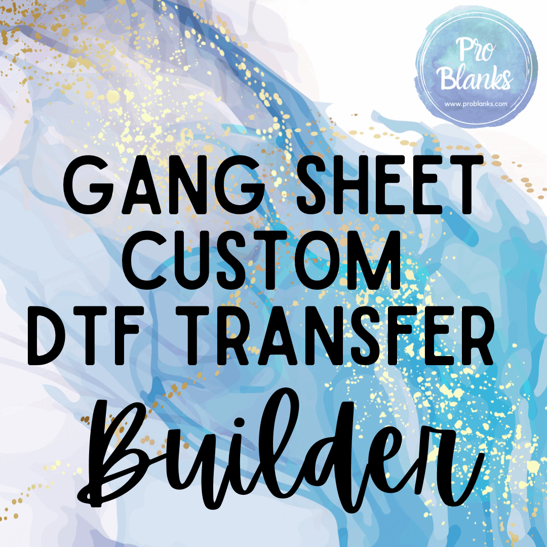 Online DTF Gang Sheet Builder - Pro Blanks