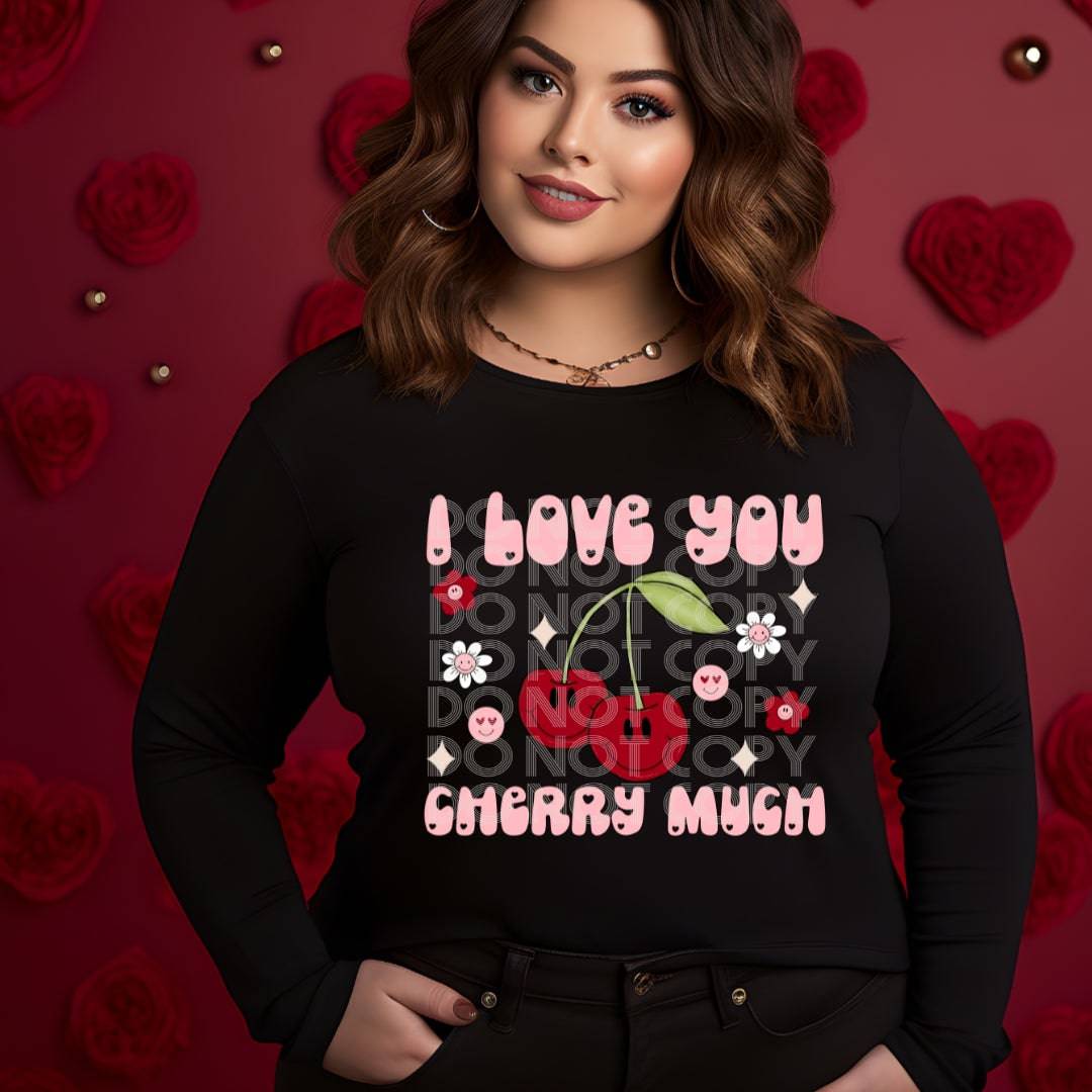 I Love You Cherry Much #1472 - Ready to Press DTF Transfer Full Color