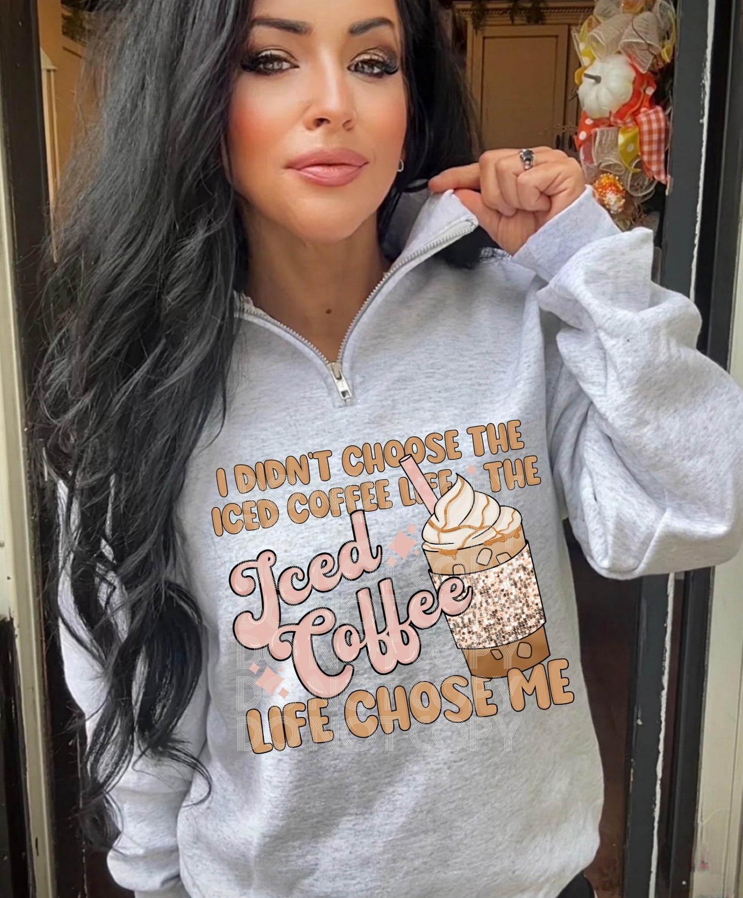 Iced Coffee Life Chose Me #4021 - Ready to Press DTF Transfer Full Color - Pro Blanks