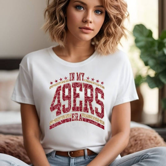 In My 49ers Era #1586  - Ready to Press DTF Transfer Full Color - Pro Blanks