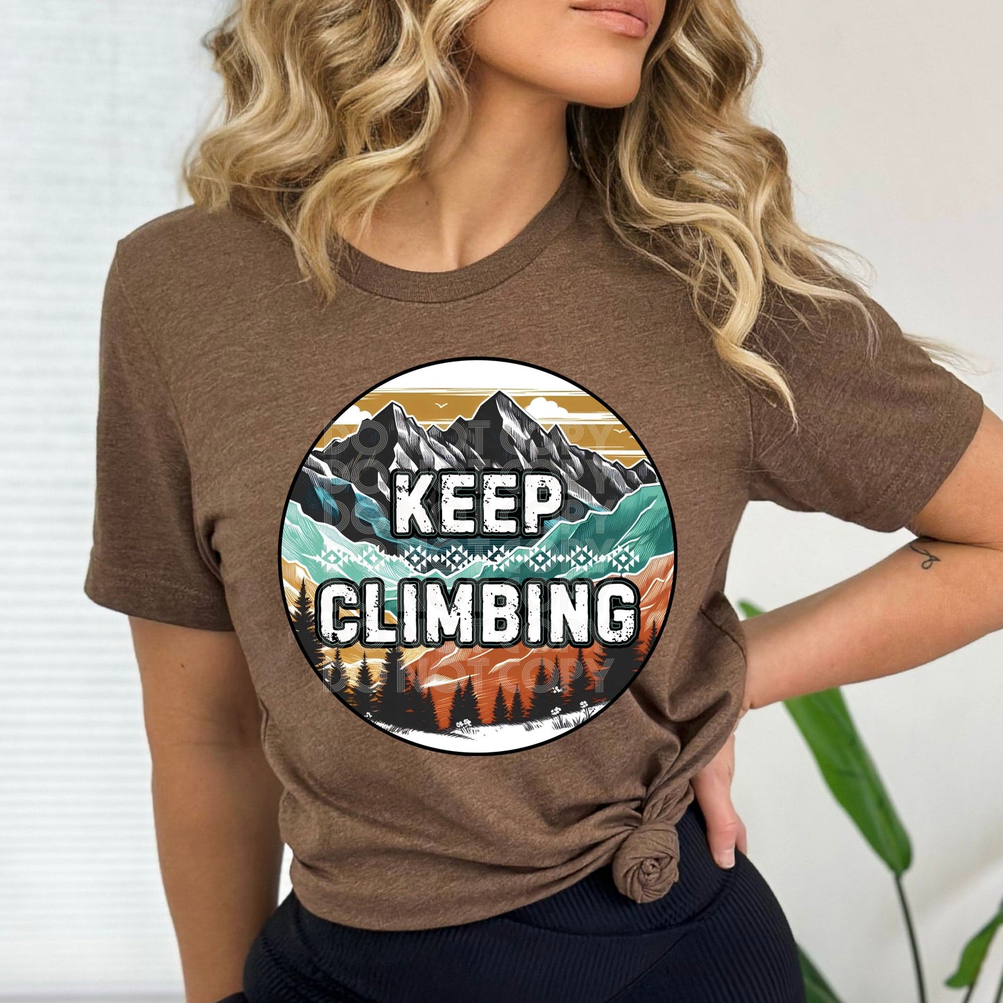 Keep Climbing #4061 - Ready to Press DTF Transfer Full Color - Pro Blanks