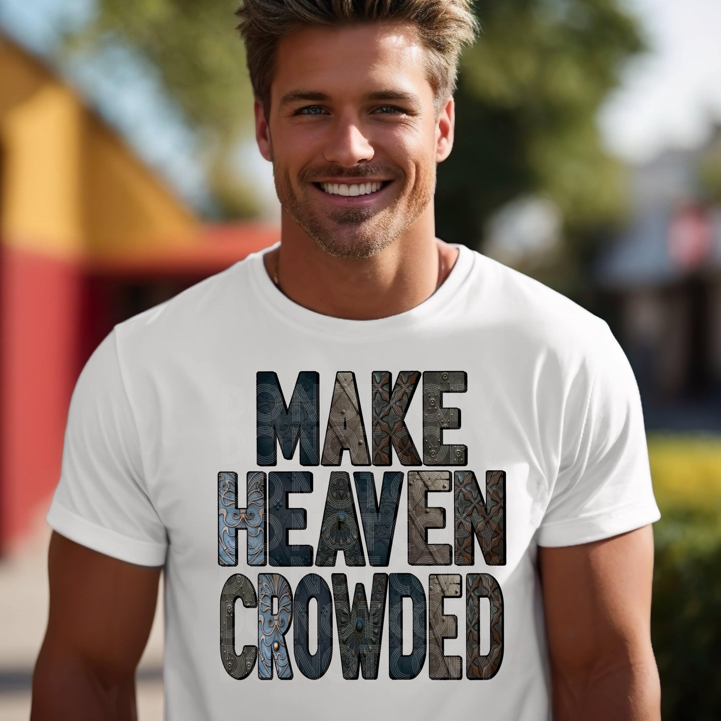 Make Heaven Crowded #3242 - Ready to Press DTF Transfer Full Color - Pro Blanks